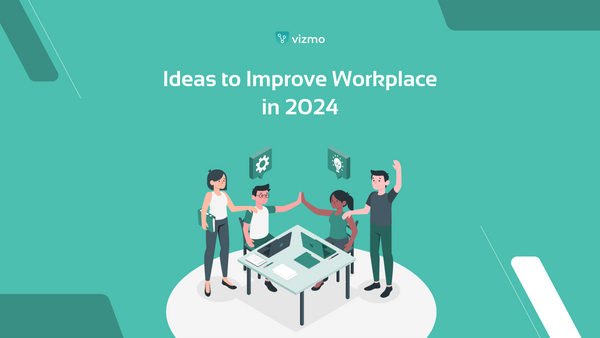 Ideas to Improve Workplace in 2024
